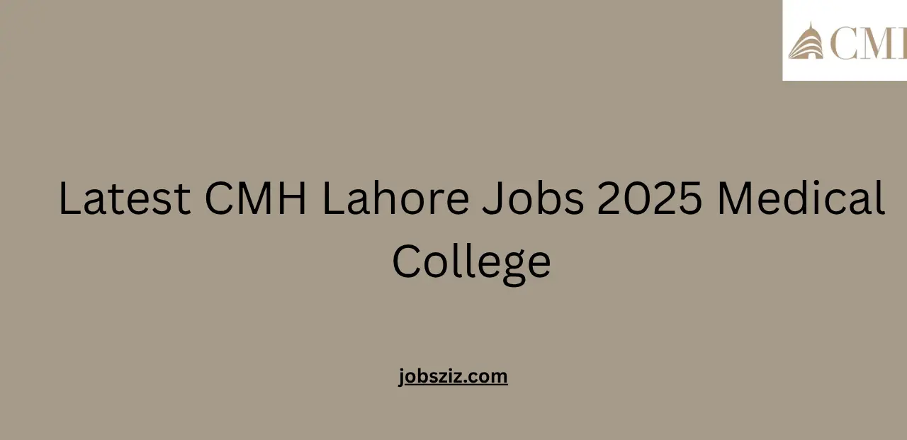 Latest CMH Lahore Jobs 2025 Medical College