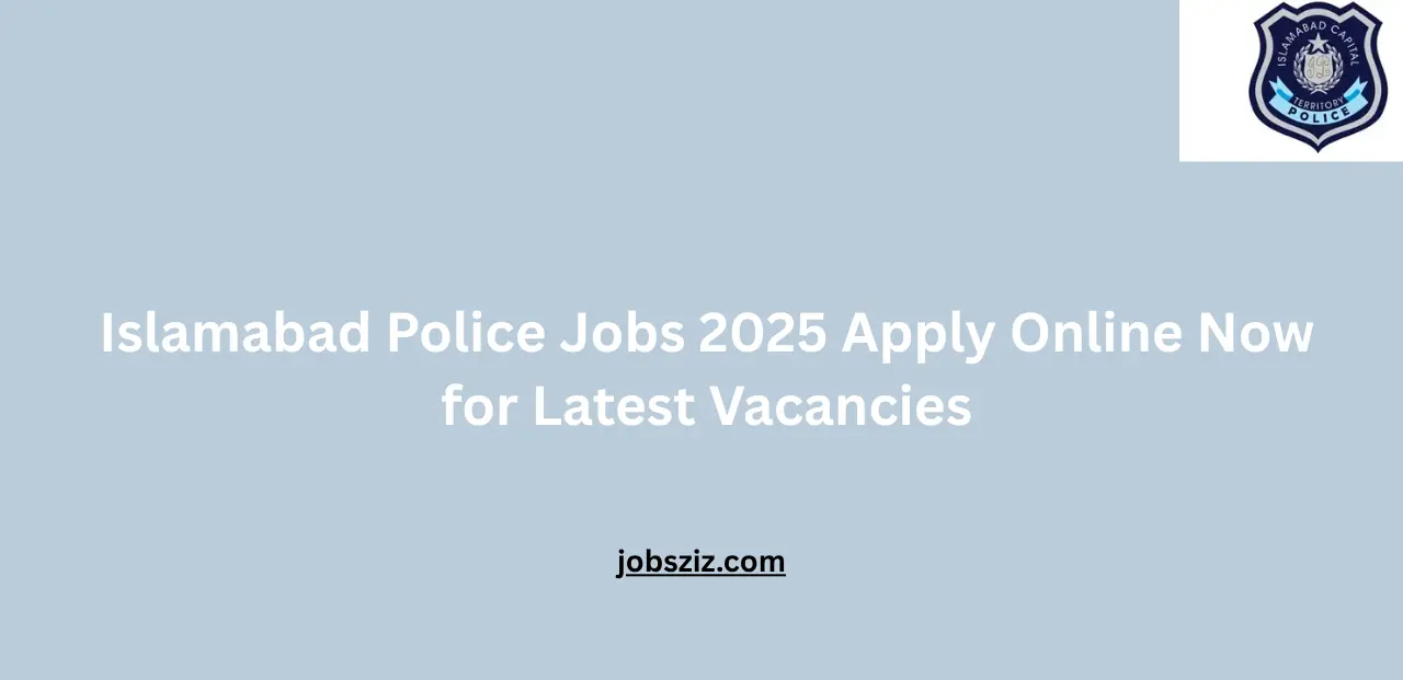 Islamabad Police Jobs 2025 Apply Online Now for Latest Vacancies
