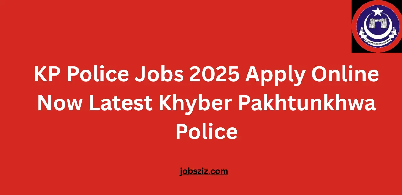 KP Police Jobs 2025 Apply Online Now Latest Khyber Pakhtunkhwa Police
