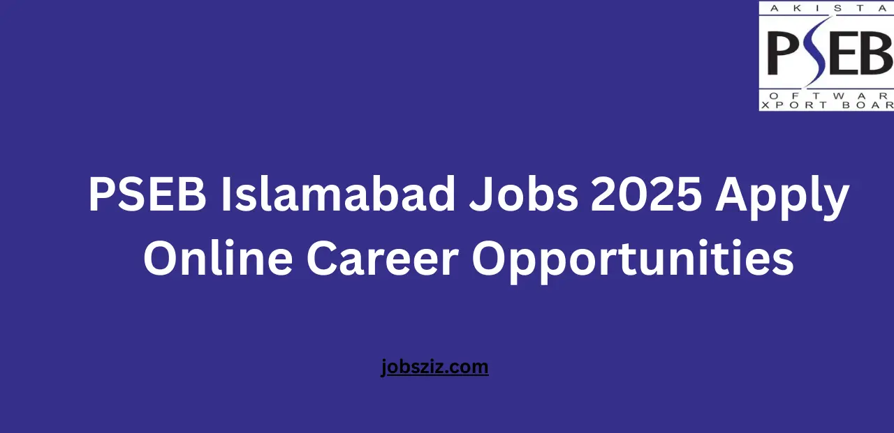 PSEB Islamabad Jobs 2025 Apply Online Career Opportunities
