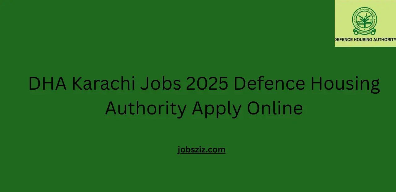 DHA Karachi Jobs 2025 Defence Housing Authority Apply Online